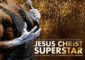 Regent's Park Open Air Theatre's JESUS CHRIST SUPERSTAR Will Transfer To The Barbican Theatre 