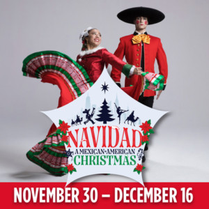 Calpulli Mexican Dance Company Presents NAVIDAD: A MEXICAN-AMERICAN CHRISTMAS 