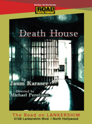 Road Theatre Company Presents World Premiere Of DEATH HOUSE By Jason Karasev  Image