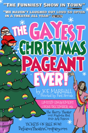 THE GAYEST CHRISTMAS PAGEANT EVER Comes to The Sherry Theater 