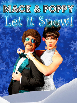 Mack & Poppy Set For Palm Springs Debut With LET IT SNOW 