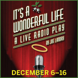IT'S A WONDERFUL LIFE Comes To Life At The Peterborough Players 