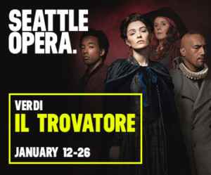 Seattle Opera Presents IL TROVATORE 