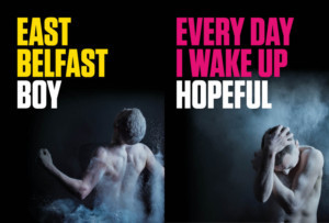 Double Bill of EAST BELFAST BOY and EVERY DAY I WAKE UP HOPEFUL to Embark on Ireland Tour 