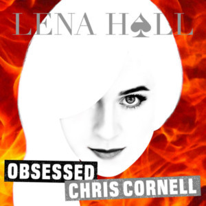 Tony Award-Winner Lena Hall's OBSESSED: CHRIS CORNELL Available Today! 