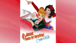 BenDeLaCreme and Jinkx Monsoon Lead TO JESUS, THANKS FOR EVERYTHING! 
