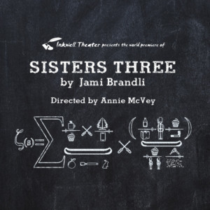 Inkwell's World Premiere SISTERS THREE Opens 12/14 Image