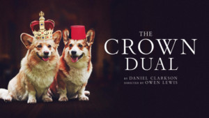 THE CROWN DUAL Will Have World Premiere At Kings Head Theatre 