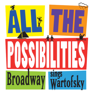 Kate Baldwin, Alysha Umphress & More Feature On New Album ALL THE POSSIBILITIES: BROADWAY SINGS WARTOFSKY Image
