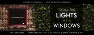 World Premiere Of TO ALL THE LIGHTS IN THE WINDOWS Comes to Loft Ensemble Image