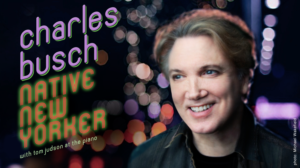 Charles Busch Brings Solo Show NATIVE NEW YORKER to 54 Below 