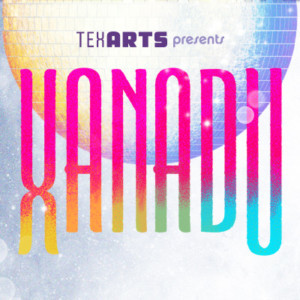 TexARTS Professional Series presents XANADU 
