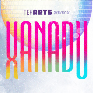 TexARTS Professional Series presents XANADU Image