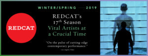 REDCAT Announces Winter Spring 2019 Events 