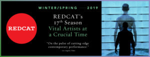 REDCAT Announces Winter Spring 2019 Events Image
