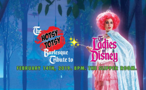 Hotsy Totsy Burlesque Pays Tribute To The Ladies Of Disney 