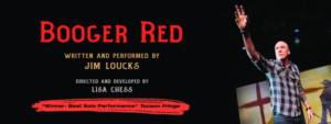 FRIGID Festival Presents Solo Performer Jim Loucks' New York Premiere Of BOOGER RED  Image