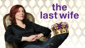 Kate Hennig's THE LAST WIFE Opens At Centaur Theatre Image