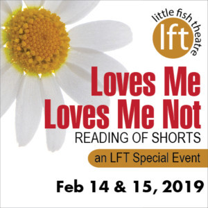 Valentine's Day Treat LOVES ME/LOVES ME NOT Opens For Limited Run At Little Fish Theatre 