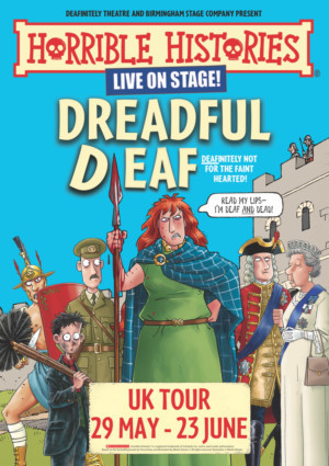 Deafinitely Theatre and Birmingham Stage Company Announce World Premiere Of HORRIBLE HISTORIES - DREADFUL DEAF  Image