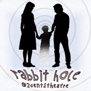 2Cents Theatre Group Presents David Lindsay-Abaire's RABBIT HOLE  Image