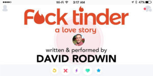 Moth StorySLAM Champion David Rodwin Brings F*CK TINDER: A LOVE STORY Back To PianoFight  Image