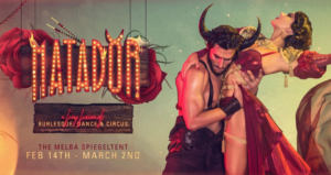 World Premiere Production Of MATADOR Comes to The Melba Spiegeltent Image