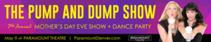 THE PUMP AND DUMP SHOW Comes to Paramount Theatre, 5/11 