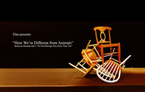 Elan Ensemble Presents HOW WE'RE DIFFERENT FROM ANIMALS 