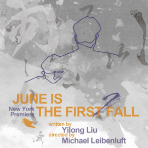 Yangtze Rep's JUNE IS THE FIRST FALL Makes NY Premiere March 31 