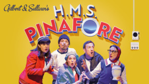 H.M.S. PINAFORE Comes to King's Head Theatre 
