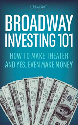 Ken Davenport Publishes New Book BROADWAY INVESTING 101 