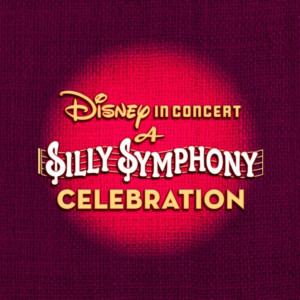 Disney's SILLY SYMPHONY In Concert Announced At The Soraya Image