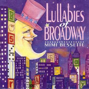 Broadway Records Announces MIMI BESSETTE: LULLABIES OF BROADWAY & LULLABIES OF BROADWAY ACT II 