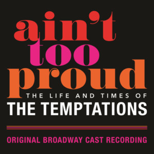 AIN'T TOO PROUD Cast Recording Will Be Released March 21  - Pre-order Today! Image