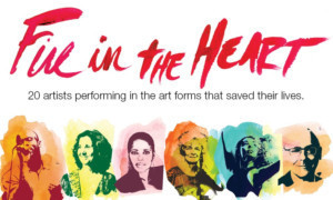 Healing Power Of The Arts Takes Center Stage In FIRE IN THE HEART 