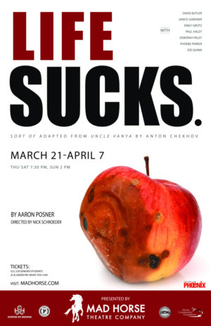 LIFE SUCKS. At Mad Horse Theatre Company Delayed One Week Image