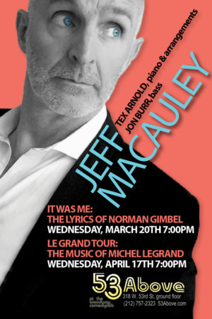 Jeff Macauley Reprises  SONGBOOKS OF NORMAN GIMBEL At 53 Above 