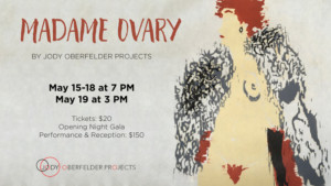 Jody Oberfelder Projects To Premiere Final Installation Of 7 Year Body Trilogy With MADAME OVARY Image