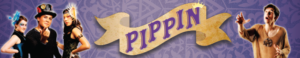 Berkeley Playhouse To Present The Dazzling Musical Tale PIPPIN Image