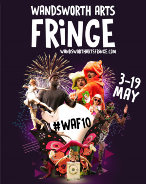 Wandsworth Arts Fringe Announces 2019 Programme For 10th Anniversary  Image