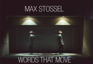 Royal Family Productions Presents MAX STOSSEL: WORDS THAT MOVE Image