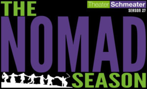 Theater Schmeater Announced Lineup for The Nomad Season Image