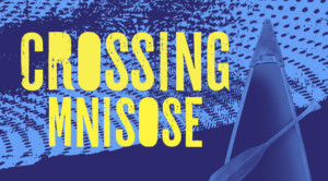 CROSSING MNISOSE To Open At The Armory 