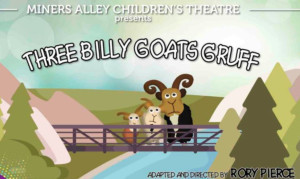 Miners Alley Children's Theatre Presents THREE BILLY GOATS GRUFF Image