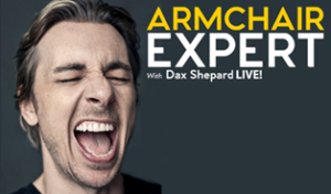 ARMCHAIR EXPERT W. Dax Shepard Comes to Buell Theatre  Image