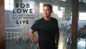 Rob Lowe: STORIES I ONLY TELL MY FRIENDS LIVE! Comes to Aronoff Center 