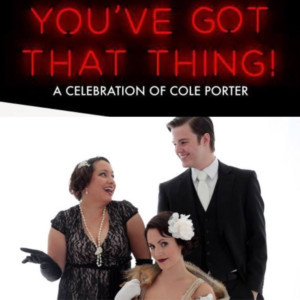 YOU'VE GOT THAT THING! Celebrates Cole Porter At The Triad Theater 