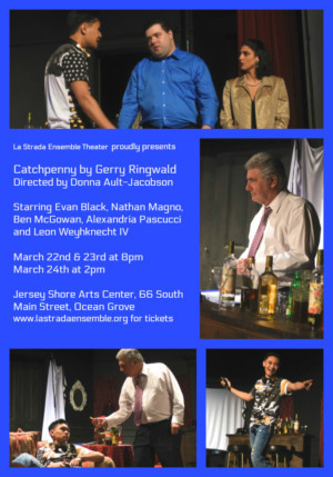 World Premiere Of CATCHPENNY Runs March 22-24 At La Strada!!! Image