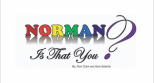 The Theatre Company of Rhode Island Presents NORMAN, IS THAT YOU? 